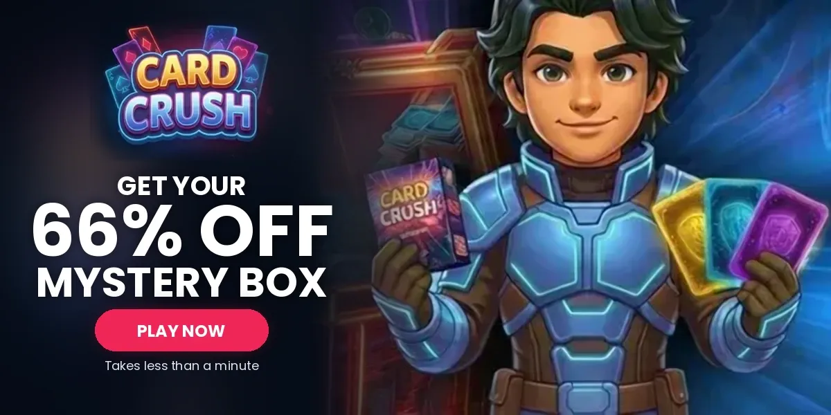 Card Crush: get your 66% off Mystery Box. Play now.