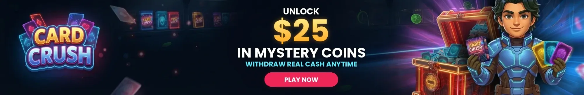 Card Crush: unlock $25 in mystery coins — withdraw real cash anytime. Play now.