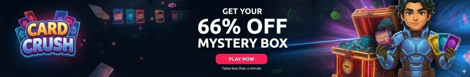 Card Crush: get your 66% off Mystery Box. Play now.